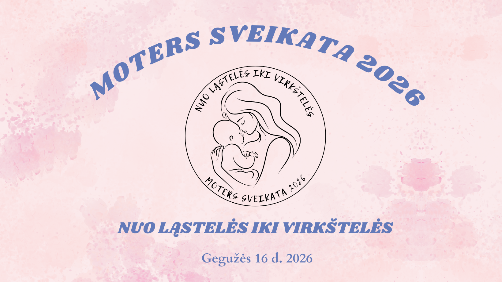 Moters Sveikata 2026: nuo ląstelės iki virkštelės